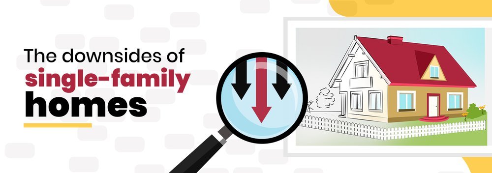 the downsides of a single-family homes